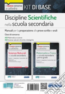 Kit Discipline scientifiche nella scuola secondaria. Manuali per la preparazione al concorso a cattedra classi A28, A50. Con software di simulazione libro di Longo F. (cur.)