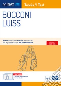 Editest. Bocconi Luiss. Teoria & test Nozioni teoriche ed esercizi commentati per la preparazione ai test di ammissione. Con software di simulazione online libro