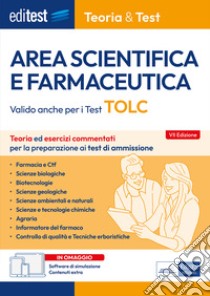 Editest. Area scientifica e farmaceutica. Teoria ed esercizi commentati per la preparazione ai test di ammissione. Valido anche per i Test TOLC. Con software di simulazione libro