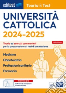 Editest Università Cattolica. Teoria ed esercizi commentati per la preparazione ai test di ammiaaione. Medicina, Odontoiatria, Professioni sanitarie, Farmacia. Teoria e test. Con espansione online. Con software di simulazione libro