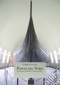 Popoli del Nord. Vichinghi, norreni, variaghi, rus' libro di Galanti Gabriele