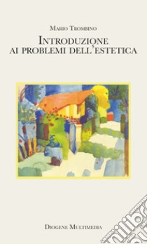 Introduzione ai problemi dell'estetica libro di Trombino Mario