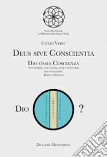 Deus sive conscientia libro di Veroi Giulio