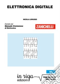 Elettronica digitale. Estratto dal «Manuale Cremonese di elettronica» libro di Lorusso Nicola