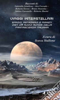 Viaggi interstellari libro di Stallone S. (cur.)