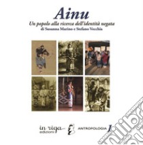 Ainu. Un popolo alla ricerca dell'identità negata libro di Marino Susanna; Vecchia Stefano