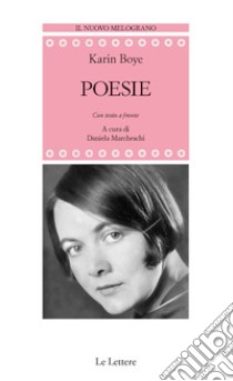 Poesie. Testo svedese a fronte. Nuova ediz. libro di Boye Karin; Marcheschi D. (cur.)