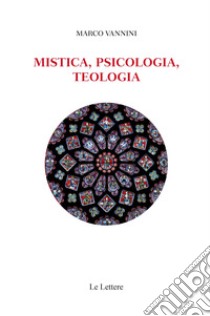 Mistica, psicologia, teologia libro di Vannini Marco