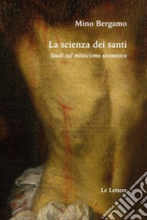 La scienza dei santi libro di Bergamo Mino