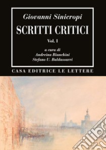 Scritti critici libro di Sinicropi Giovanni; Bianchini A. (cur.); Baldassarri S. U. (cur.)