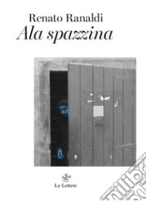 Ala spazzina libro di Ranaldi Renato