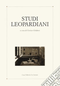 Studi leopardiani. Numero speciale in memoria di W. Binni libro di Ghidetti E. (cur.)