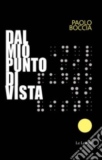 Dal mio punto di vista libro di Boccia Paolo