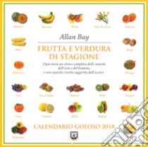 Frutta e verdura di stagione. Calendario goloso 2018 libro di Bay Allan