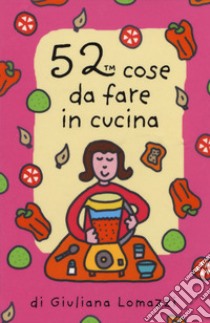 52 cose da fare in cucina. Carte libro di Lomazzi Giuliana