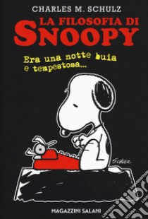 La filosofia di Snoopy. Era una notte buia e tempestosa libro di Schulz Charles M.