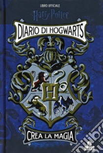 Diario di Hogwarts. Crea la magia. Libro ufficiale Harry Potter libro di Rowling J. K.; Ballard Jenna