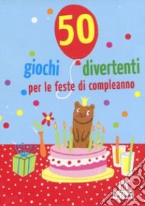 50 giochi divertenti per le feste di compleanno. Carte libro di Kawamura Yayo; Hermann Linda