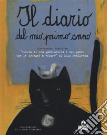 Il diario del mio primo anno. Liberamente tratto da «Storia di una gabbianella e del gatto che le insegnò a volare» di Luis Sepúlveda libro di Mulazzani Simona