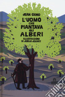 L'uomo che piantava gli alberi. Libro pop-up. Ediz. a colori libro di Giono Jean