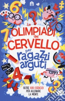 Le olimpiadi del cervello per ragazzi arguti libro di Moore Gareth; Williams I. (cur.)