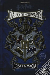 Diario di Hogwarts. Crea la magia. Libro ufficiale Harry Potter. Nuova ediz. libro di Rowling J. K.; Ballard Jenna