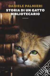 Storia di un gatto bibliotecario libro di Palmieri Daniele