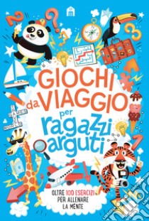 Giochi da viaggio per ragazzi arguti. Oltre 100 esercizi per allenare la mente libro di Moore Gareth