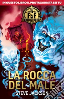 La rocca del male. Fighting fantasy libro di Jackson Steve