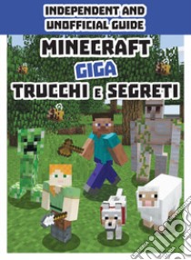 Minecraft. Giga trucchi e segreti libro