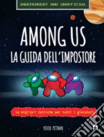 Among us. La guida dell'impostore libro