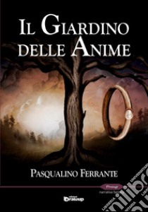 Il giardino delle anime libro di Ferrante Pasqualino