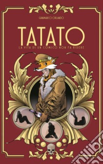 Tatato. La vita di un comico non fa ridere libro di Orlando Gianmarco