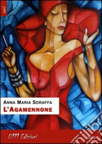 L'Agamennone libro di Sdraffa Anna Maria