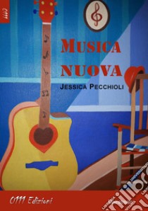 Musica nuova libro di Pecchioli Jessica