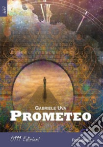 Prometeo libro di Uva Gabriele