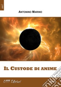 Il custode di anime libro di Marino Antonino