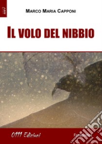 Il volo del nibbio libro di Capponi Marco Maria