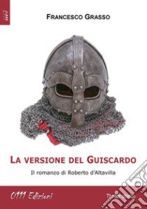 La versione del Guiscardo libro di Grasso Francesco