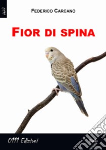 Fior di spina libro di Carcano Federico