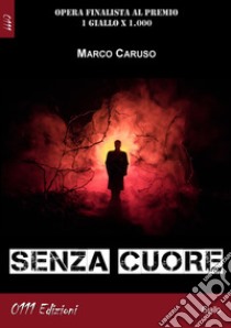 Senza cuore libro di Caruso Marco