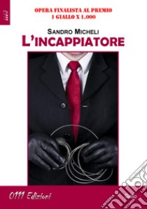 L'incappiatore libro di Micheli Sandro