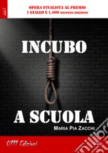 Incubo a scuola libro di Zacchi M. Pia