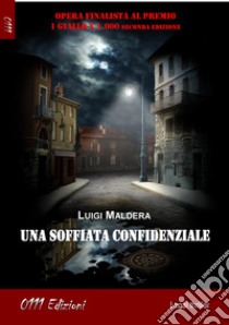 Una soffiata confidenziale libro di Maldera Luigi