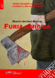 Furia omicida libro di Mancini Renato Antonio