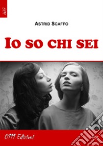 Io so chi sei libro di Scaffo Astrid