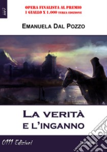 La verità e l'inganno libro di Dal Pozzo Emanuela