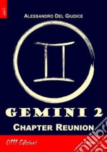 Gemini. Vol. 2: Chapter Reunion libro di Del Giudice Alessandro