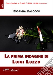 La prima indagine di Luigi Luzzo libro di Balocco Rosanna