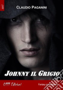 Johnny il Grigio libro di Paganini Claudio